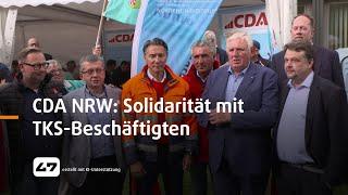 STUDIO 47 .live | CDA NRW: SOLIDARITÄT MIT TKS-BESCHÄFTIGTEN