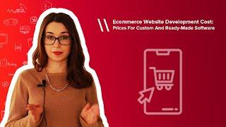 Ecommerce Website Development Cost: Prices For Custom And Ready-Made Software