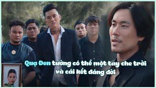 Quạ Đen tưởng có thể một tay che trời và cái kết đáng đời | WebDrama Vi Cá Tiền Truyện