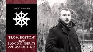 Brian Marquis "From Boston"