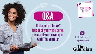 Tech Returners x The Guardian Q&A - Your Return to Tech