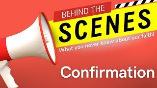 Behind the Scenes: All about Confirmation