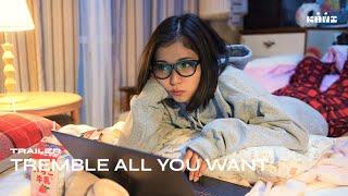 [Official Trailer] Tremble All You Want