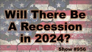 Will There Be A Recession in 2024? – 07/29/24