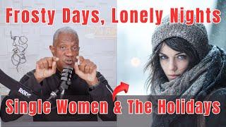 Winter is Here !! The Loneliness Epidemic Among Modern Single Women