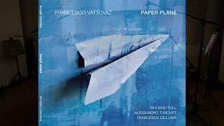 NEW ALBUM - Paper Plane by Francesco Vattovaz