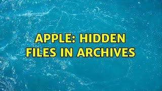 Apple: Hidden files in archives