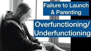 Failure to Launch: Parental Overfunctioning