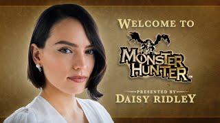 Welcome to Monster Hunter - Presented by Daisy Ridley