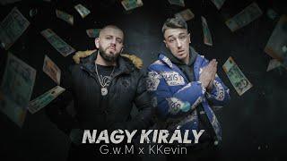 G.w.M x KKevin - NAGY KIRÁLY /Official 4k Videoclip/