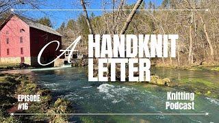 A Handknit Letter - Knitting Podcast - Episode 16