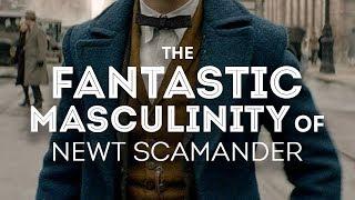 The Fantastic Masculinity of Newt Scamander