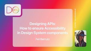 Designing APIs: How to ensure Accessibility in Design System components