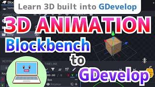 How to create a 3D animation in Blockbench and import it into GDevelop.