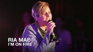 Ria Mae | I'm on Fire | First Play Live