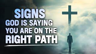 Important Signs God Is Saying You Are On The Right Path | God’s Way Confirmed