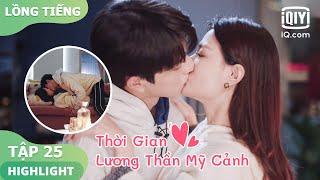 【Lồng Tiếng】Lâm Nhất Từ Lộ hôn ngọt nhào | Thời Gian Lương Thần Mỹ Cảnh Tập 25 | iQIYI Vietnam