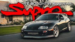 WE BOUGHT A 1500WHP MK4 SUPRA!