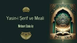 Yasin-i Şerif ve Meali - Mehmet Emin Ay / Kuran'ı Kerimden Süreler