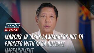 Marcos Jr. asks lawmakers not to proceed with Sara Duterte impeachment | ANC