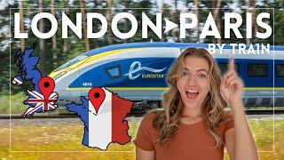 London to Paris by Eurostar Train: Everything You Need to Know