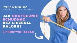 Jak skutecznie schudnąć bez liczenia kalorii? – 8 prostych zasad | Iwona Wierzbicka LIVE