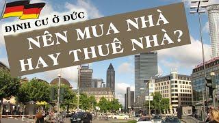 Định cư ở Đức nên mua hay thuê nhà?