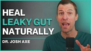 Top 5 Ways to Heal Leaky Gut NATURALLY