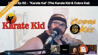 LWSD Ep. 52 - Karate Kid Saga + Cobra Kai (S1) [Trailer]