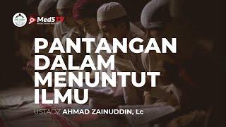  [LIVE] Pantangan Dalam Menuntut Ilmu | Ustadz Ahmad Zainuddin, Lc.