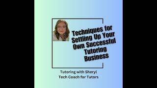 Techniques for Building a Successful Tutoring Business