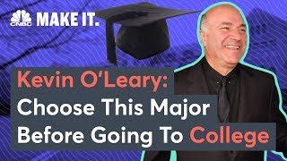 Kevin O'Leary On How To Pick Your College Major