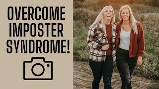 Overcoming IMPOSTER Syndrome as a Photographer