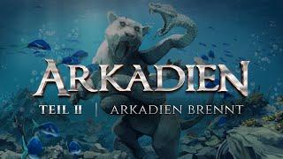 Arkadien - 2 - Arkadien brennt