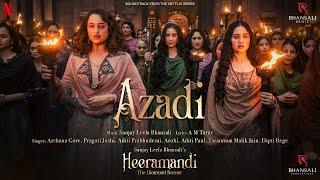 Azadi | Video Song | Sanjay Leela Bhansali | A M Turaz | Heeramandi | Bhansali Music | Netflix