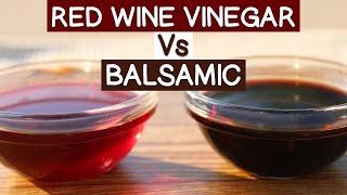 Red Wine Vinegar Vs Balsamic Vinegar - Key Differences