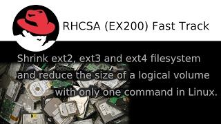 Shrink ext2 ext3 and ext4 file system and reduce the size of a logical volume with only one command.