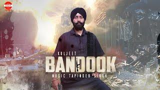 BANDOOK | Kuljeet Singh | music TAPINDER SINGH