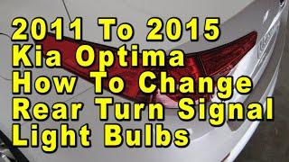 2011 To 2015 Kia Optima How To Change Rear Turn Signal Light Bulbs With Part Number