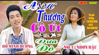 ANH THƯƠNG CÔ ÚT ĐƯA ĐÒ - NSUT NHƠN HẬU và HỒ MINH ĐƯƠNG song ca.