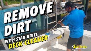 Boat Deck Cleaning With Star Brite Non Skid Deck Cleaner