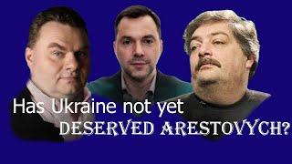 Has Ukraine not yet deserved Arestovych?