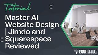 Master AI Website Design | Jimdo and Squarespace Reviewed | Web Design Tips