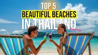 Top 5 most beautiful beaches in Thailand
