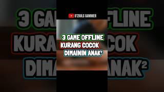 3 Game Offline yang gak cocok buat Bocil #shorts #gameoffline