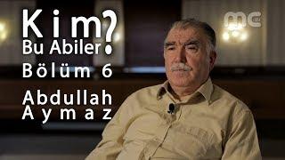 Kim Bu Abiler? - Bölüm 06 - Abdullah Aymaz