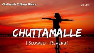 Chuttamalle (Slowed + Reverb) | Dheere Dheere | Shilpa Rao | Devara | SR Lofi