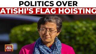 CM Kejriwal Directs Atishi To Hoist Tricolor | Admin Dept Says Atishi Hoisting Flag Invalid