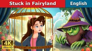 Stuck in Fairyland | Stories for Teenagers | @EnglishFairyTales