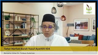 Tafsir Harfiah Surah Yusuf Ayat 101-104